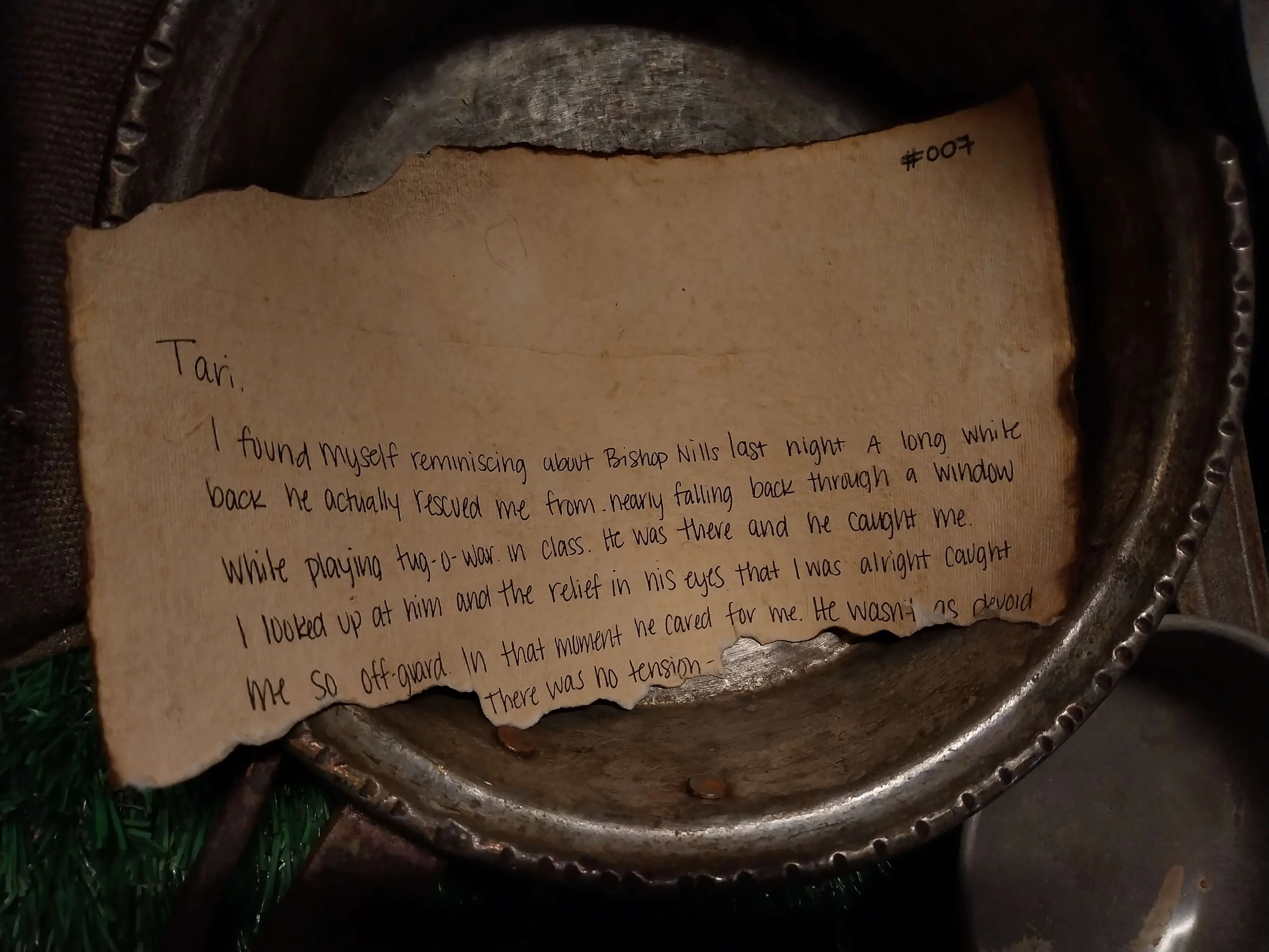 Tari,

I found myself reminiscing about Bishop Nills last night. A long while back he actually rescued me from nearly falling back through a window while playing tug-o-war in class. He was there and he caught me. I looked up at him and the relief in his eyes that I was alright caught me so off-guard. In that moment he cared for me. He wasn't as devoid [...] There was no tension - [...]